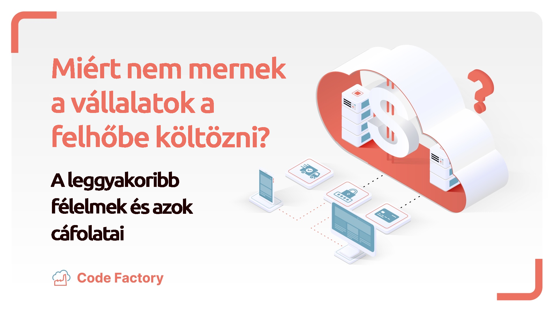 A leggyakoribb félelmek és azok cáfolatai.